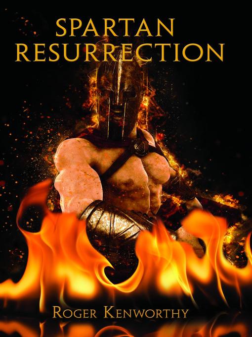 Title details for Spartan Resurrection by Roger Kenworthy - Available